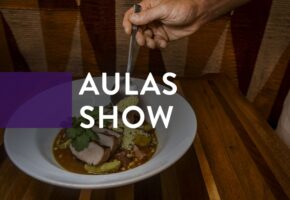 Aulas Show: aprenda com grandes nomes da gastronomia em aulas gratuitas e online