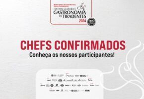Chefs Confirmados no Festival Cultura e Gastronomia de Tiradentes 2024