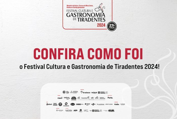 Confira como foi o Festival Cultura e Gastronomia de Tiradentes 2024